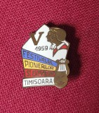 Insigna Festivalul Pionierilor si Elevilor Timisoara 1959