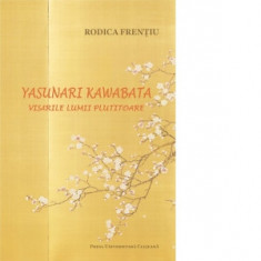 Yasunari Kawabata. Visarile lumii plutitoare - Rodica Frentiu