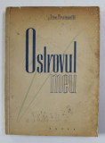 OSTROVUL MEU de ION FRUNZETTI , 1957 , DEDICATIE *