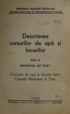 DESCRIEREA CURSURILOR DE APA SI LACURILOR , VOLUMUL II - FRONTUL DE VEST - CURSURILE DE APA SI LACURILE INTRE CARPATII RASARITENI SI TISA , 1942 foto