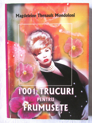 &amp;quot;1001 TRUCURI PENTRU FRUMUSETE&amp;quot;, Magdaleine Thenault Mondoloni, 2004 foto