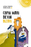 Copiii mari devin bizari