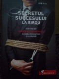 Bob Wall - Secretul succesului la birou (Editia: 2010)