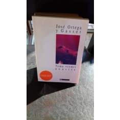 TEMA VREMII NOASTRE - JOSE ORTEGA