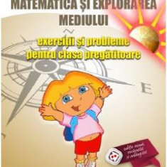 Matematica si explorarea mediului - Clasa pregatitoare - Exercitii si probleme - Gheorghe-Adalbert Schneider