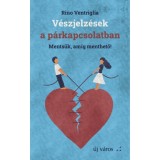 V&eacute;szjelz&eacute;sek a p&aacute;rkapcsolatban - Ments&uuml;k, am&iacute;g menthető! - Rino Ventriglia