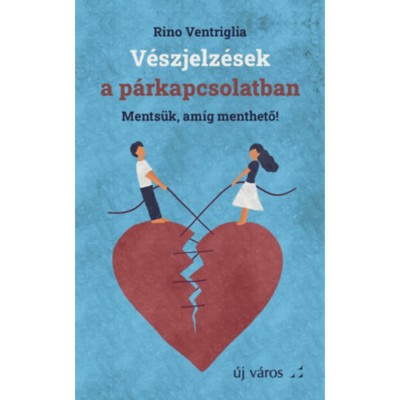 V&amp;eacute;szjelz&amp;eacute;sek a p&amp;aacute;rkapcsolatban - Ments&amp;uuml;k, am&amp;iacute;g menthető! - Rino Ventriglia foto
