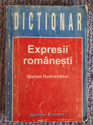 Dictionar Expresii Romanesti - Stelian Dumistracel, 1997, 314 pag, stare fb foto