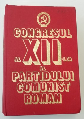 myh 312 - Congresul al XII - lea al Partidului Comunist Roman - 1981 foto