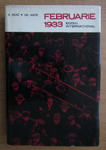 Februarie 1933 ecoul international Gheorghe Matei, Augustin Deac