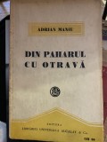 Adrian Maniu - Din paharul cu otravă - Roman Interbelic, Ediție Originală, Colecție
