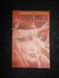 Isadora Duncan - Viata mea