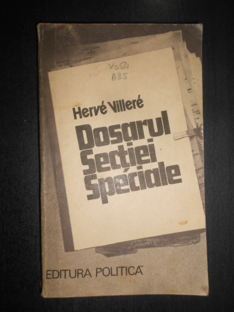 Herve Villere - Dosarul Sectiei Speciale (1983)