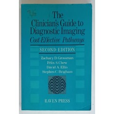 THE CLINICIAN &#039;S GUIDE TO DIAGNOSTIC IMAGING , COST - EFFECTIVE PATHWAYS by ZACHARY D. GROSSMAN ...STEPHEN C. BRIGHAM , 1983