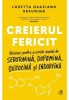 Creierul Fericit, Loretta Graziano Breuning - Editura Curtea Veche