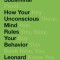 Subliminal: How Your Unconscious Mind Rules Your Behavior