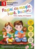 Pagini cu magie, vara, bucurie. Lecturi pentru vacanta, clasa I