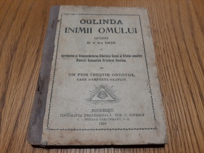 OGLINDA INIMII OMULUI - Tipografie Profesionala Dim. C. Ionescu, 1916, 196 p. foto