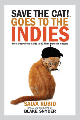 Save the Cat! Goes to the Indies: The Screenwriters Guide to 50 Films from the Masters foto