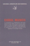 Codul Muncii cu abrogarile si modificarile efectuate pana la 1 mai 1994