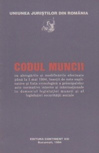 Codul Muncii cu abrogarile si modificarile efectuate pana la 1 mai 1994 foto