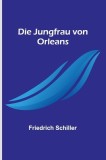 Die Jungfrau von Orleans