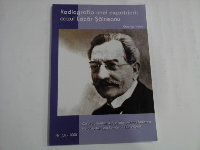 RADIOGRAFIA UNEI EXPATRIERI: CAZUL LAZAR SAINEANU - GEORGE VOICU - (autograf si dedicatie) foto