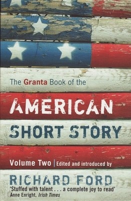 The Granta Book of the American Short Story, Volume 2