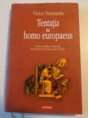 TENTATIA LUI HOMO EUROPAEUS , GENEZA IDEILOR MODERNE IN EUROPA CENTRALA SI DE SUD - EST , ED. a - III - a revazuta de VICTOR NEUMANN , 2006 foto