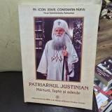 Patriarhul Justinian. Marturii, fapte si adevar - Constantin Parvu