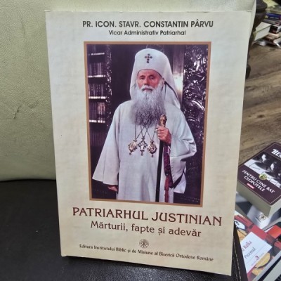Patriarhul Justinian. Marturii, fapte si adevar - Constantin Parvu foto
