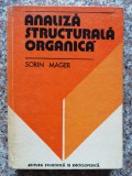 Analiza Structurala Organica - Sorin Mager, Stiintifica si Enciclopedica, Chimie, 1978, Romana
