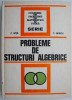 Probleme de structuri algebrice - Constantin Nita, Tiberiu Spircu - Carte Beletristica