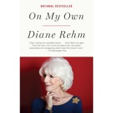 Cumpara ieftin On My Own Carte Diane Rehm Doliu Pierdere Imbatranire Moarte Demna