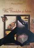 Vise, Trandafiri si Iubire - Mariana Piersica - Poezii, Editura Pim 2010, Limba Romana, 106 Pagini