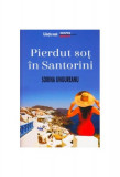 Pierdut soț &icirc;n Santorini - Paperback brosat - Sorina Ungureanu - House of Guides