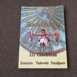ELENA DULGHERU - SCARA RAIULUI IN CINEMA: KUSTURICA, TARKOVSKI, PARADJANO - Editura Arca Invierii, 2011, 240 pagini, Format 12x20cm