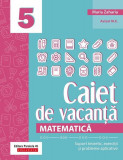 Matematică. Caiet de vacanță - Clasa a V-a - Paperback brosat - Maria Zaharia - Paralela 45 educațional