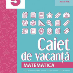 Matematică. Caiet de vacanță - Clasa a V-a - Paperback brosat - Maria Zaharia - Paralela 45 educațional