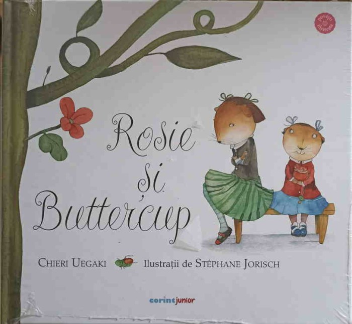 ROSIE SI BUTTERCUP-CHIERI UEGAKI, ILUSTRATII DE STEPHANE JORISCH-249035