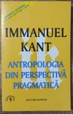 Antropologia din perspectiva pragmatica - Immanuel Kant