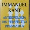 Antropologia din perspectiva pragmatica - Immanuel Kant