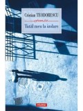 Cumpara ieftin Tatal meu la izolare - cu autograf/Cristian Teodorescu