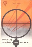 Reportaj Razboi Vietnam - Adrian Ionescu, Editura Militara 1970, Biblioteca Ostasului, Istorie Vietnam