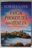 FIICA PIERDUTA DIN ITALIA de SORAYA LANE , SERIA ' FIICELE PIERDUTE ' , 2023