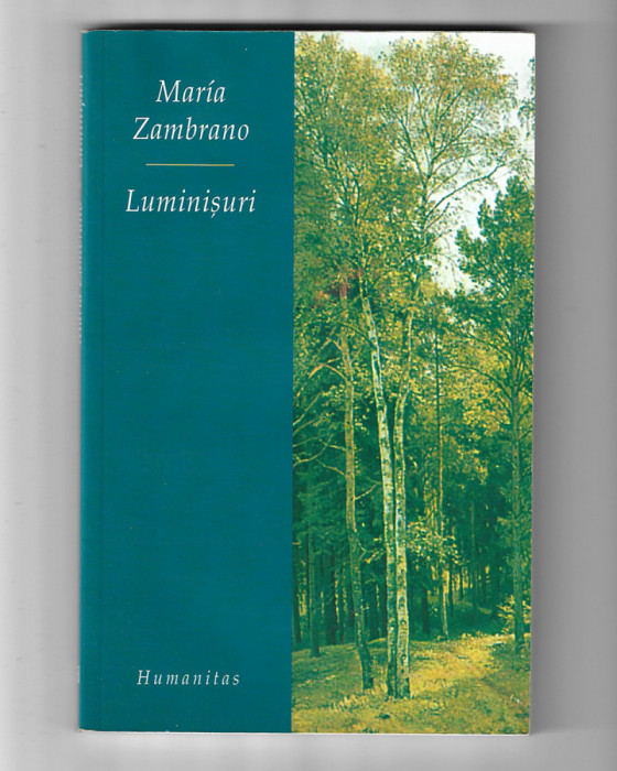 Maria Zambrano - Luminișuri, ed. Humanitas, 2004