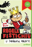 Regele Fistichiu si Imparatul Malefic - Andy Riley - Grupul Art