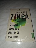 HARALAMB ZINCA: O CRIMA APROAPE PERFECTA
