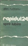 Rapidul 24 spre iubire - Alex Rudeanu, Roman Literatura Romana Editura Albatros 1988