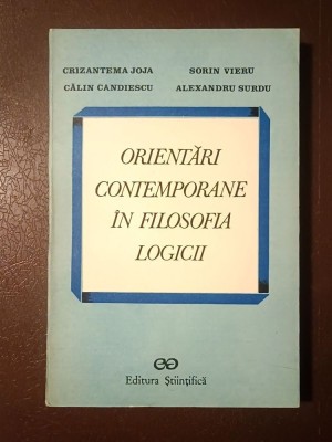 Sorin Vieru; Alexandru Surdu; Crizantema Joja; Călin Candiescu - Orientări contemporane &amp;icirc;n filosofia logicii foto